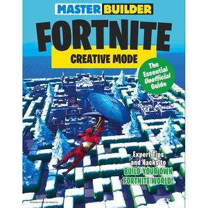 Master Builder Fortnite: Creative Mode: The Essential Unofficial Guide -- Triump